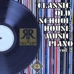 cover: Various - Classic Old School House Music Piano Vol 2