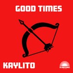 cover: Kaylito - Good Times