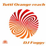 cover: Dj Foggy - Tutti Orange Reach