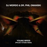 cover: Dj Weirdo|Dr Phil Omanski - Young Birds