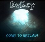 cover: Dekay - Come To Reclaim