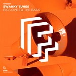 cover: Swanky Tunes - Big Love To The Bass