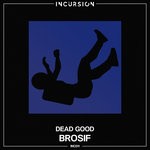 cover: Brosif - Dead Good