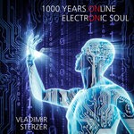 cover: Vladimir Sterzer - 1000 Years Online Electronic Soul