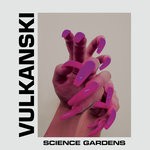 cover: Vulkanski - Science Gardens