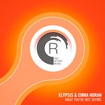 cover: Elypsis|Emma Horan - What You're Not Saying