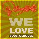 cover: Soulful-cafe - We Love Soulfulhouse