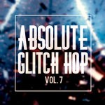 cover: Various - Absolute Glitch Hop Vol 7