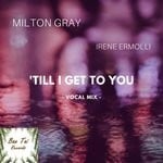 cover: Milton Gray - Till I Get To You