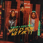 cover: Icona Pop|R3hab - This Is How We Party