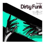 cover: Sevatec - Dirty Funk