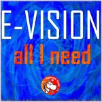 cover: E-vision - All I Need