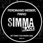 cover: Ferdinand Weber|Fwho - My Town/You Know I Like