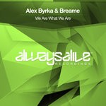 cover: Alex Byrka & Breame - We Are What We Are