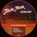 cover: Acidulant - We Are Children Of Acid