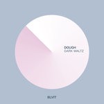 cover: Dough - Dark Waltz