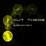 cover: Marques Skot - Out There