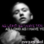 cover: Marques Skot - As Long As I Have You