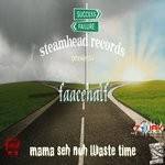 cover: Faacehalf - Mama Seh Nuh Waste Time