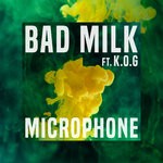 cover: Bad Milk|K.o.g - Microphone