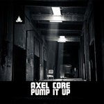 cover: Axel Core - Pump It Up