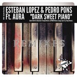 cover: Aura|Esteban Lopez & Pedro Pons - Dark Sweet Piano (Remixes)