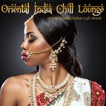 cover: Various - Oriental India Chill Lounge - Mystic Buddha Ethnic Cafe Moods