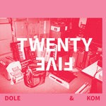 cover: Dole & Kom - Twenty Five