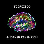 cover: Tocadisco - Another Dimension