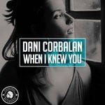 cover: Dani Corbalan - When I Knew You