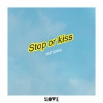 cover: Slove - Stop Or Kiss (Remixes)