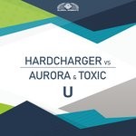 cover: Aurora & Toxic|Hardcharger - U (Remixes)