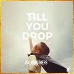 cover: Italobrothers - Till You Drop