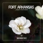 cover: Fort Arkansas - Touch Your Body