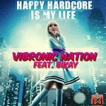 cover: Bikay|Vibronic Nation - Happy Hardcore Is My Life