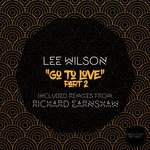 cover: Lee Wilson - Go To Love (Part 2)