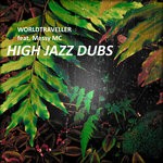 cover: Messy Mc|Worldtraveller - High Jazz Dubs