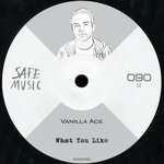 cover: Vanilla Ace - What You Like EP