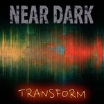 cover: Near Dark - Transform