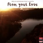 cover: Kanita|Melih Aydogan - From Your Love