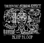 cover: Bleep Bloop - The Psychic Staring Effect Vol 1