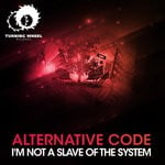 cover: Alternative Code - I'm Not A Slave Of The System