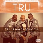 cover: Tru - Tell Me What's Going On