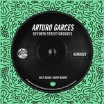 cover: Arturo Garces - Seventh Street Grooves