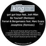 cover: ANTONELLO FERRARI & ALDO BERGAMASCO|GURI GURI BOYS|Josh Milan & Marc Evans - Be Yourself/Josephine (Remixes)