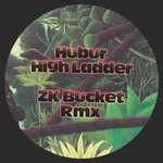 cover: Hubur - High Ladder (ZK Bucket Remixes)