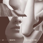 cover: Monte - Close To Me