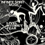 cover: Infinite Spirit Music - Live Without Fear