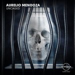 cover: Aurelio Mendoza - Uncaged