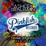 cover: Ashley Benjamin - Think Of You (Remixes)